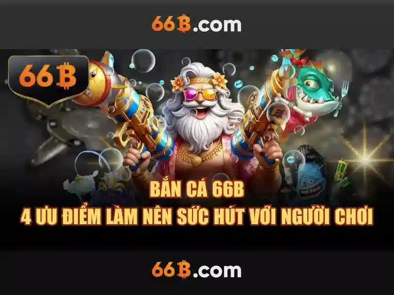 66b: khái niệm và ảnh hưởng